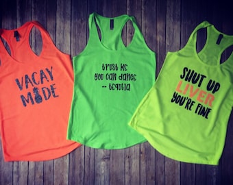 Vacay tank, Vacation Shirt, Summer Tank, Summer Shirt, Trust Me You Can Dance, Shut Up Liver You're Fine, River Tank, Drinking Shirt, Womens
