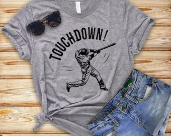 Touchdown / Baseball Mom Shirts / Funny Baseball shirt / Sports Mom / Sports Shirt / Sports Mom Tshirt / Baseball tee / Baseball Shirt