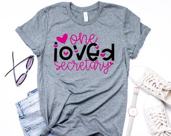 One Loved Secretary / Administration Day Gift / Admin Day / Novelty / Graphic Shirt / Secretary / School Secretary / Admin / Appreacited