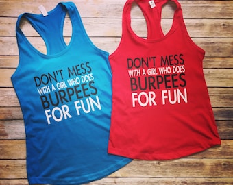 Don't Mess With A Girl Who Does Burpees For Fun / Workout Tank Women / Plus Size Workout / Workout Shirt / Tank Workout / Funny Workout