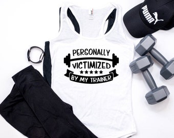 Personally Victimized by my Trainer / Personal Trainer Shirt / Workout Tank for Women / Plus size Workout / Workout Tank / Fitness Tank