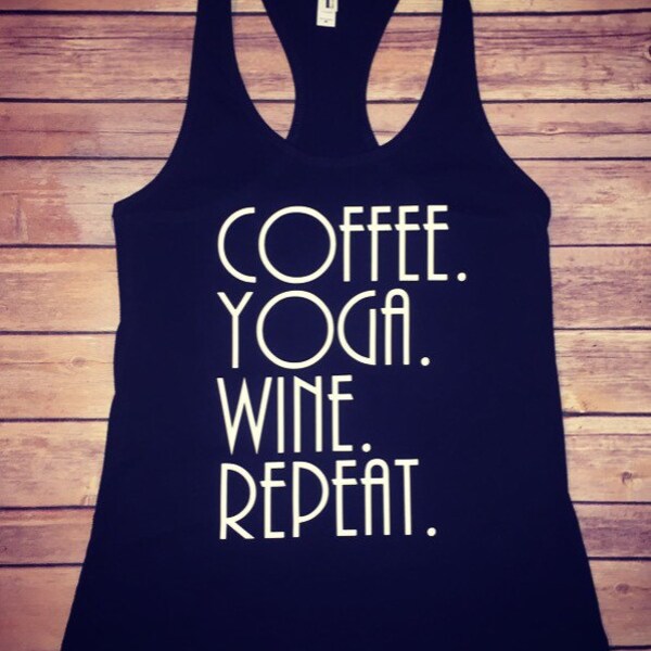 Kaffee Yoga Wein wiederholen / Fitness Tank Damen / Womens Workout / Wein Tank / Workout Tank / Workout Shirts / lustige Workout / niedliche Grafik