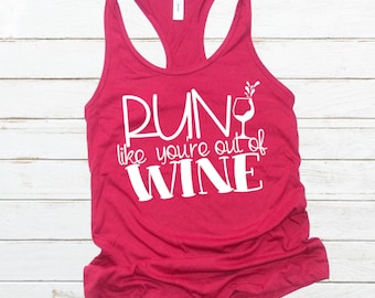 Run Like You're Out Of Wine / Funny Workout Tank / Funny Fitness Tank / Plus Size Workout / Funny Gym Shirt / Women Fitness Tank / Wine Tank