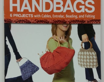 Notable Knit Handbags, 6 Projects with Cables, Entrelac, Beading, and Felting