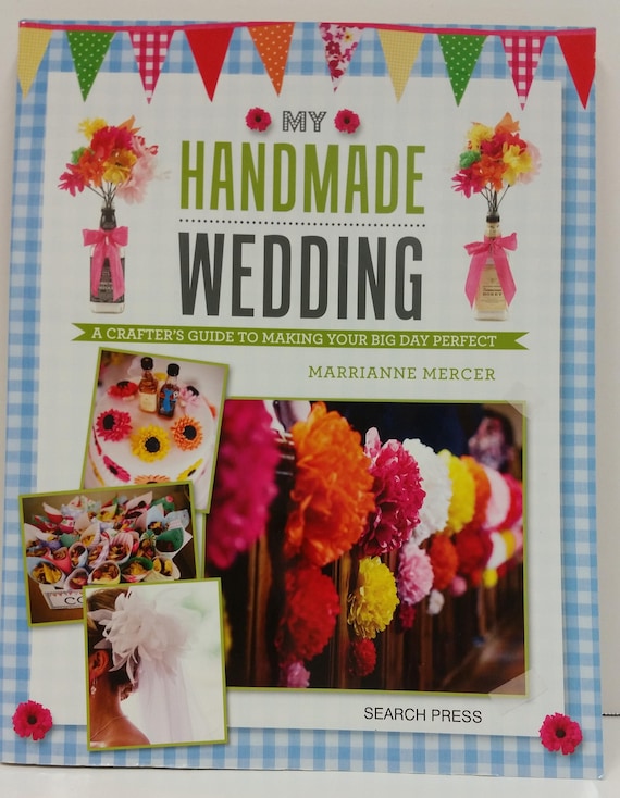 My Handmade Wedding A Crafter S Guide To Making Your Big Etsy