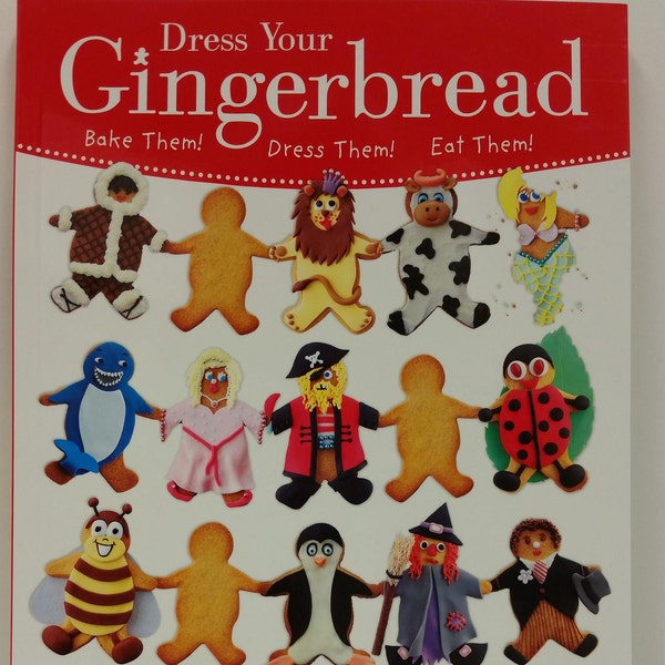 Dress Your Gingerbread by Joanna Farrow, Bake Them! Dress Them! Eat Them!