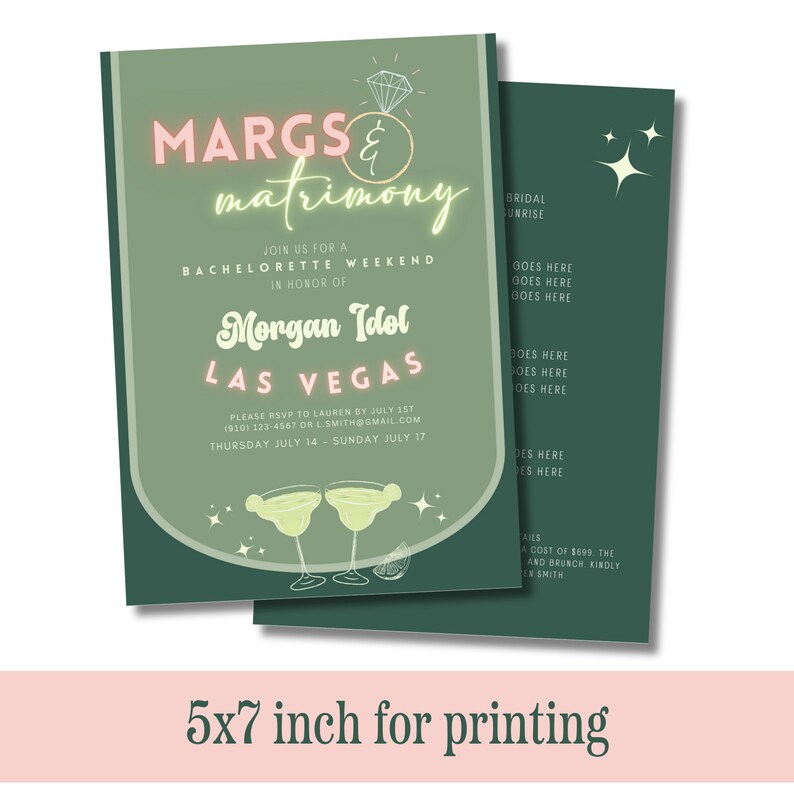 May include: A green and pink bachelorette party invitation with the text "MARGS & matrimony" and "Morgan Idol LAS VEGAS". The invitation includes a diamond ring graphic and two margarita glasses. The invitation is 5x7 inches for printing.