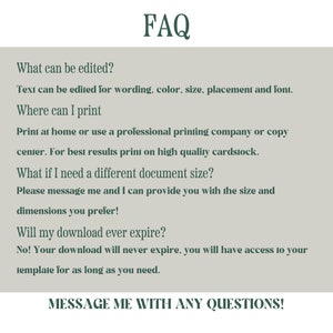 May include: A digital FAQ document with a sage green background and dark green text. The text includes answers to common questions about editing, printing, and document size. The document also states that downloads do not expire. The document ends with "MESSAGE ME WITH ANY QUESTIONS!"