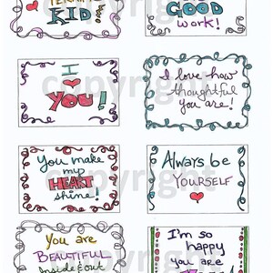 May include: Six colorful cards with encouraging messages written in black marker. The cards have decorative borders with swirls and hearts. The messages include "You are a terrific kid!" "Keep up the good work!" "I love how thoughtful you are!" "You make my heart shine!" "Always be yourself" and "I'm so happy you are you!"