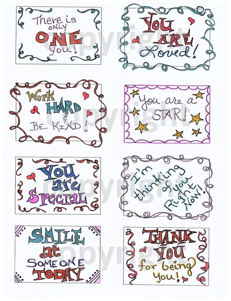 May include: Eight colorful cards with encouraging messages written in different colored inks. The messages include "There is only one you!" "You are loved!" "Work hard & be kind!" "You are a star!" "You are special!" "I'm thinking of you right now!" "Smile at someone today!" and "Thank you for being you!"