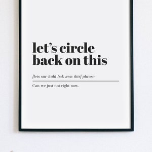 Let&#39;s Circle Back On This Definition Print, Funny Home Office Wall Art, Dictionary Poster, Cubicle Decor, Entrepreneur Sign INSTANT DOWNLOAD