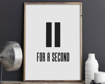 Pause For A Second Print, Pause Sign Poster, Pause Button Wall Art, Inspirational Printable Art, Modern Print, Office Decor INSTANT DOWNLOAD