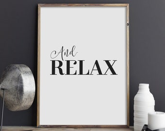 And Relax Printable Art, Relax Poster, Bedroom Wall Art, Bathroom Decor, Typography Print, Inspirational Quote, Home Decor, INSTANT DOWNLOAD