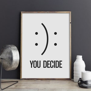 Ty decydujesz, wydruk, szczęśliwy czy smutny plakat, uśmiech, uśmiechnięty wydruk ścienny, inspirujący cytat typografia, motywujący wystrój NATYCHMIASTOWE POBIERANIE