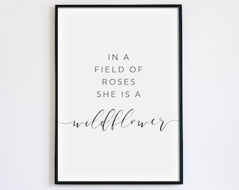 In A Field Of Roses She Is A Wildflower Print, Inspirational Quote Poster, Baby Girl Nursery Wall Art, Girls Room Decor, INSTANT DOWNLOAD