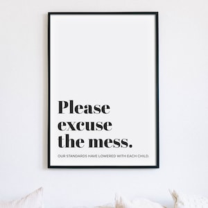 Please Excuse The Mess Print, Funny Family Poster, Entry Room Wall Art, Inspirational Quote, Welcome Sign, Home Decor, INSTANT DOWNLOAD