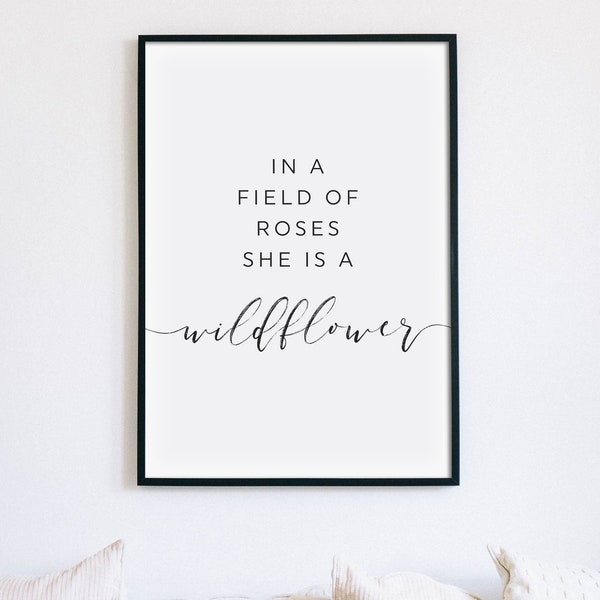 In A Field Of Roses She Is A Wildflower Print, Inspirierendes Zitat Poster, Baby Mädchen Kinderzimmer Wandkunst, Mädchen Zimmer Dekor, SOFORTIGER DOWNLOAD