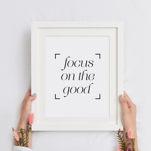 Focus On The Good Printable Wall Art, Positive Thinking Poster, Mental Health Wall Art, Inspirational Typography Print, INSTANT DOWNLOAD