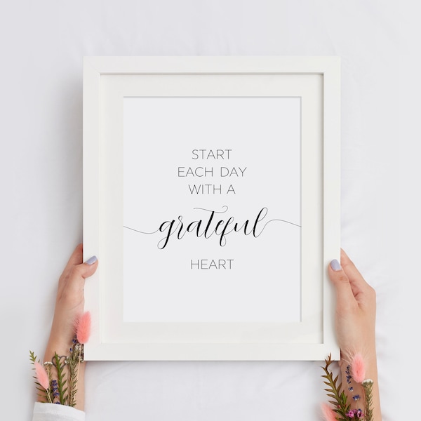 Start Each Day With A Grateful Heart Print, Gratitude Poster, Inspirational Art, Positive Affirmation, Motivational Quote, INSTANT DOWNLOAD