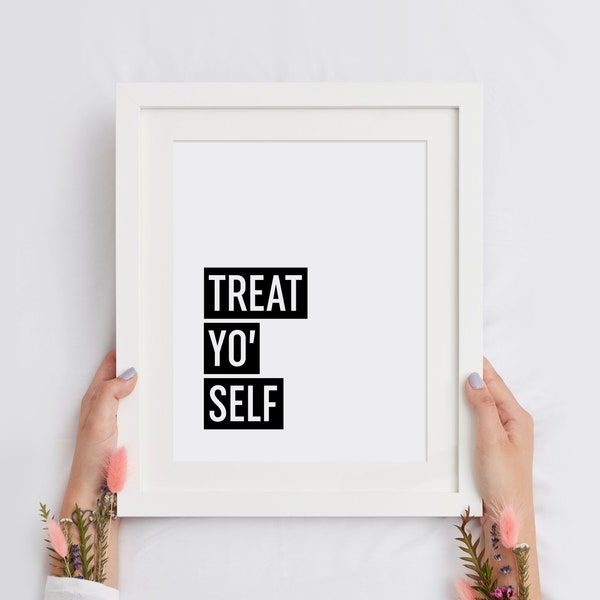 Treat Yo' Self Printable Wall Art, Self Love Poster Poster, Self Care Sign, Inspirational Quote Print, Minimalist Decor, INSTANT DOWNLOAD