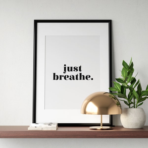Just Breathe Print, Yoga Poster, Meditation Room Printable Wall Art, Inspirational Typography Print, Relax, Positive Quote, INSTANT DOWNLOAD