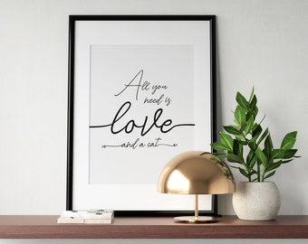 All You Need Is Love And A Cat Print, Animal Poster, Cat Lover Wall Art, Typography Printable, Cat Family Sign, Home Decor, INSTANT DOWNLOAD