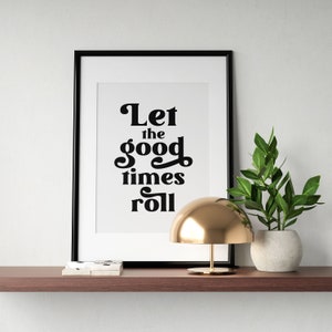 Let The Good Times Roll プリント、パーティーの名言ポスター、幸せをプリントできる壁アート、インスピレーションを与えるタイポグラフィサイン、室内装飾、即時ダウンロード