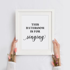 This Bathroom is for Singing Printable Wall Art, Funny Bathroom Poster ...