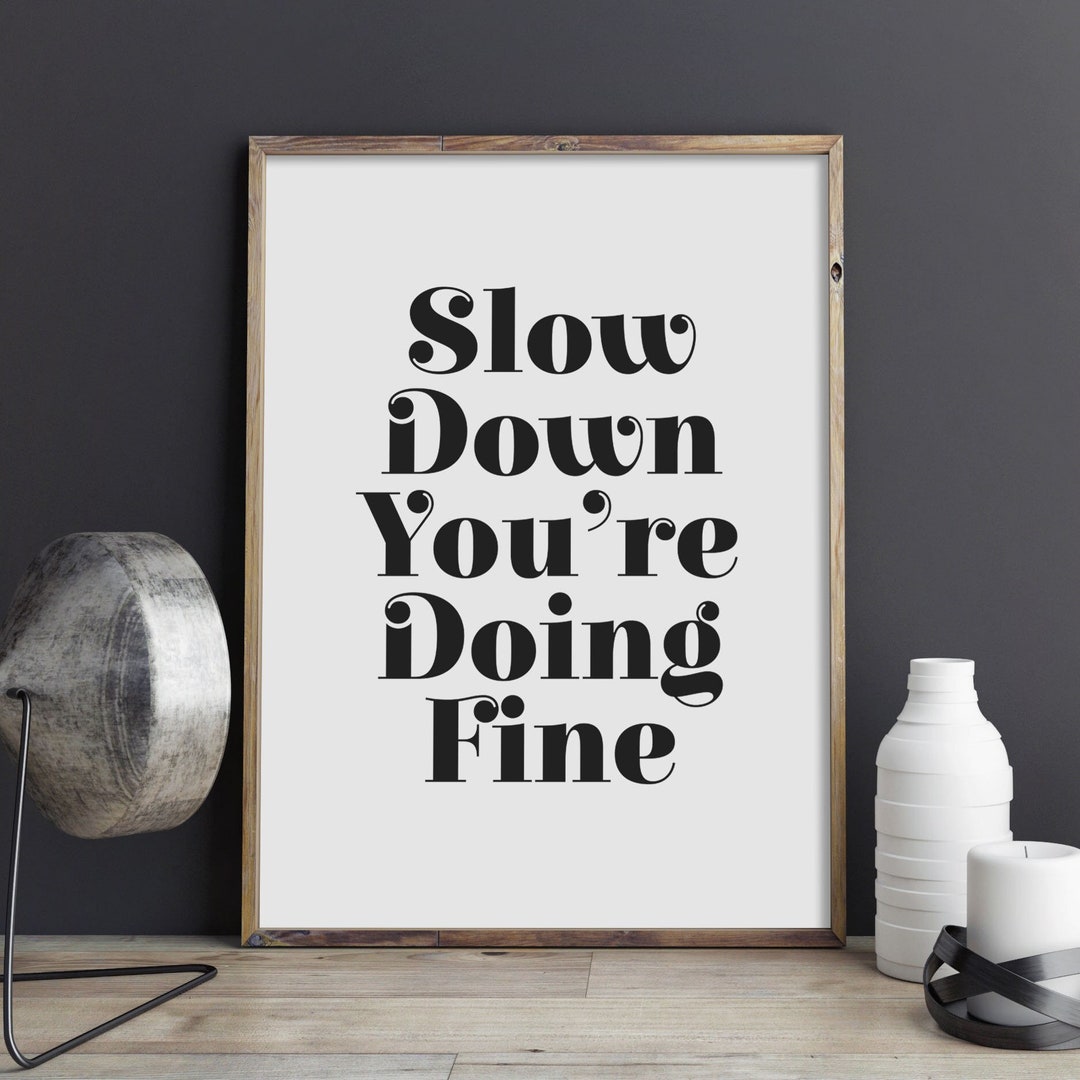 Slow Down Youre Doing Fine Print, Mental Health Poster, Inspirational Quote Printable Wall Art, Mindfulness Sign, INSTANT... 