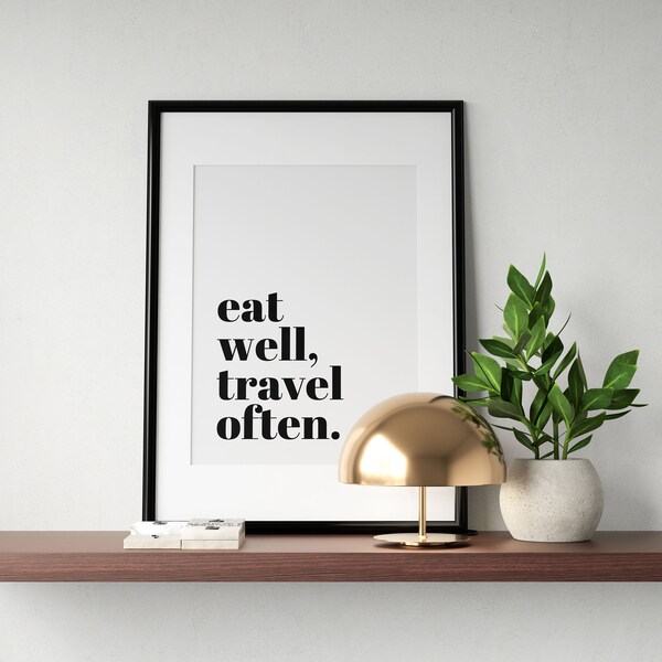 Eat Well Travel Often Print, Adventure Quote Poster, Inspirational Printable Wall Art, Motivational Sign, Wanderlust,  INSTANT DOWNLOAD