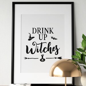 Drink up Witches Print, Printable Wall Art, Happy Halloween Poster, Bar ...