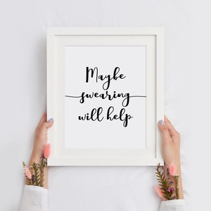 Maybe Swearing Will Help Print, Funny Poster, Sarcastic Wall Art, Sassy ...