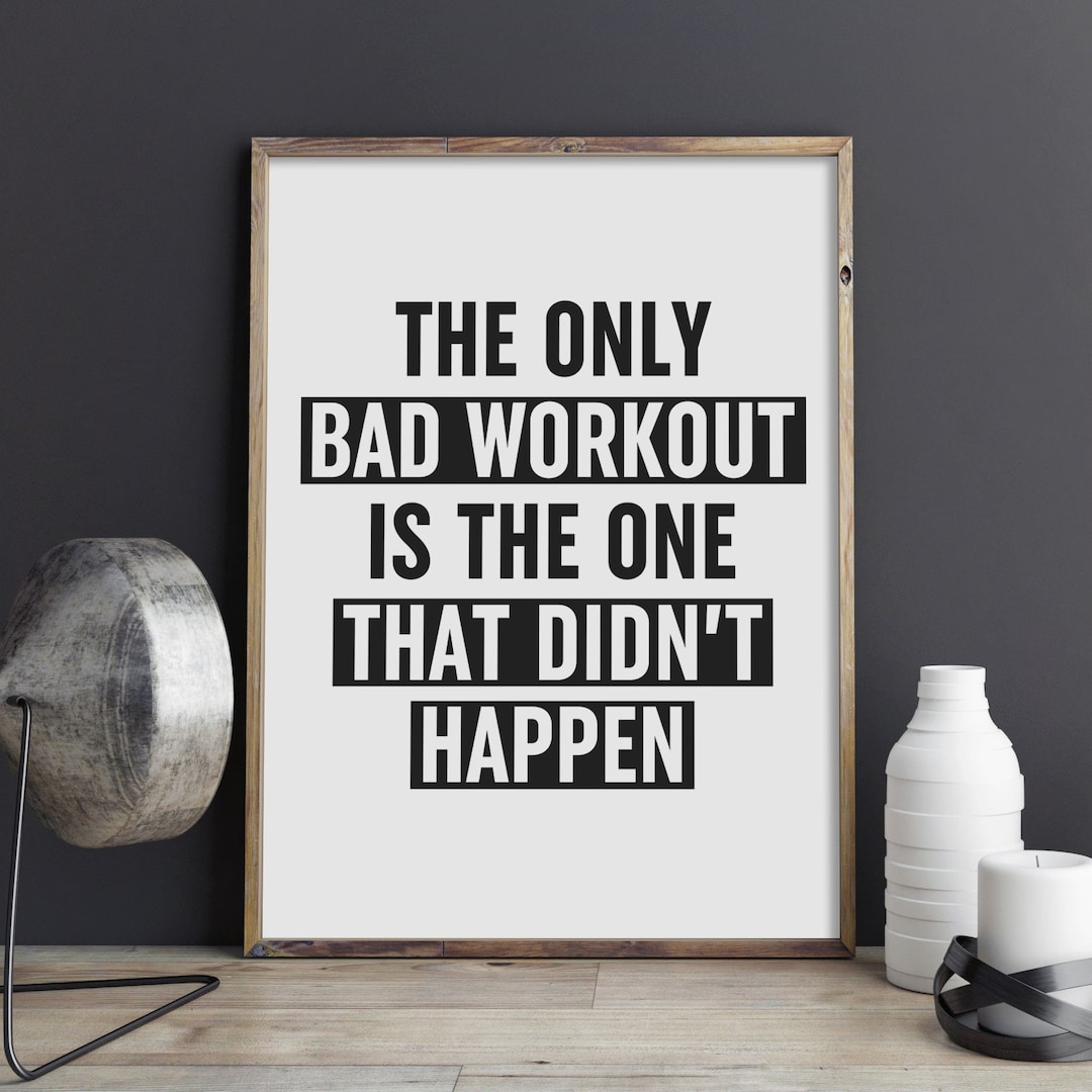 The Only Bad Workout is the One That Didn't Happen Printable Wall Art