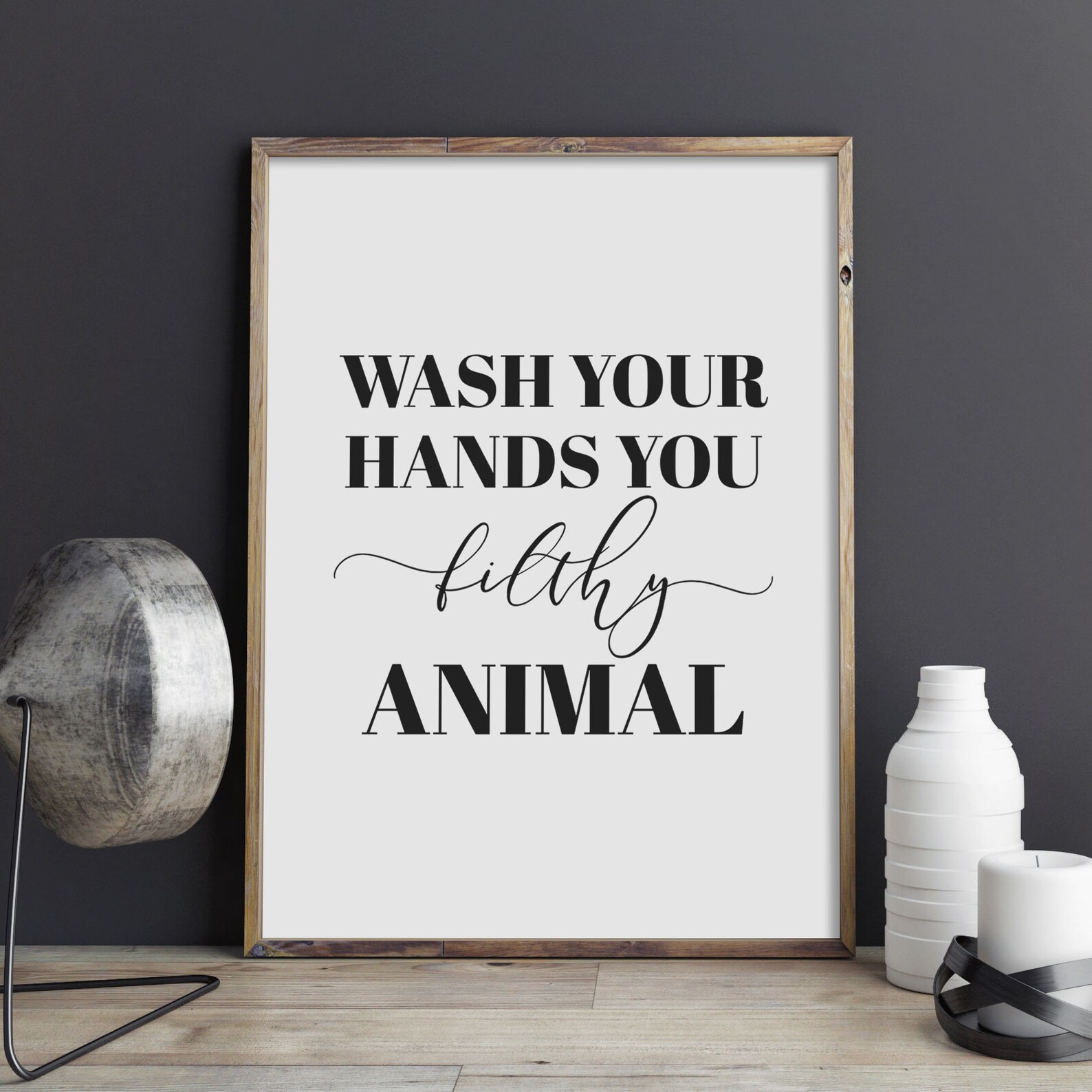 Wash Your Hands You Filthy Animal Print, Bathroom Poster, Funny Wall