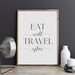 Eat Well Travel Often Printable Art, Inspirational Bedroom Wall Art ...