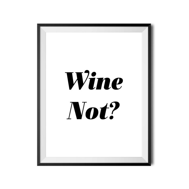 Wine Not Printable Wall Art Funny Kitchen Poster Wine Quote Etsy