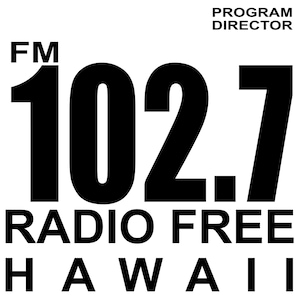 May include: Black and white logo for a radio station called "Radio Free Hawaii" with the call letters "FM 102.7" and the text "Program Director" above the logo.