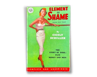 Element of Shame (Maybe Next Year) by Cicely Schiller, 1950s Vintage Pulp Fiction Paperback Book, Copyright 1951