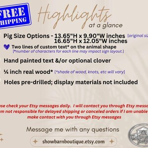 May include: An informational graphic with the title Highlights at a glance. It lists pig size options of 13.65 inches by 9.90 inches and 16.65 inches by 12.05 inches, custom text, hand painted details, 1/4 inch wood, and pre-drilled holes.