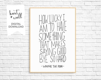 Instant Download Quote Art Print - How lucky I am, Winnie The Pooh quotes, Goodbye Gift, Love Quote, Minimal Art Quote, Aesthetic Room Decor