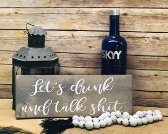 Drink and Talk Shit Sign, Distressed Farmhouse Bar Decor, Housewarming Gift