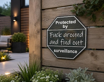 Funny Wood Porch Sign: "Protected by F*#K Around and Find Out Surveillance"