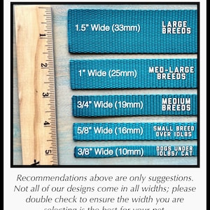 May include: A ruler with measurements in inches and a chart showing different widths of dog collars in inches and millimeters, along with recommendations for the best size for different dog breeds. The chart includes the following widths: 1.5 inches (33 mm), 1 inch (25 mm), 3/4 inch (19 mm), 5/8 inch (16 mm), and 3/8 inch (10 mm). The text on the chart reads: "Large Breeds", "Med-Large Breeds", "Medium Breeds", "Small Breed Over 10lbs", and "Dogs Under 10lbs/Cat".