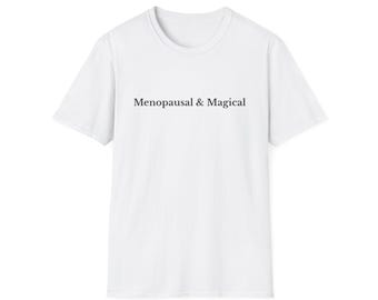 Menopausal & Magical, Embracing Menopause Hot Flash Don't Care T-Shirt