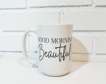 Good morning beautiful - ceramic mug 15 oz