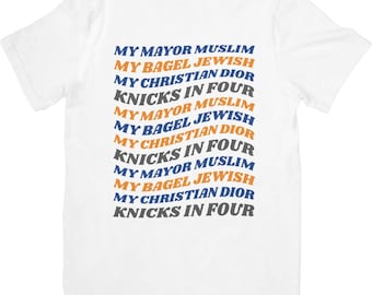 T-shirt Knicks in Four, My Mayor Muslim, My Bagel Jewish, T-shirt My Christian Dior Quote