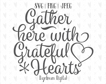 Gather Here and Give Thanks | Thankful | Typography Design | Thanksgiving Quote SVG | Autumn | Fall | Cricut | Silhouette | Cutting File