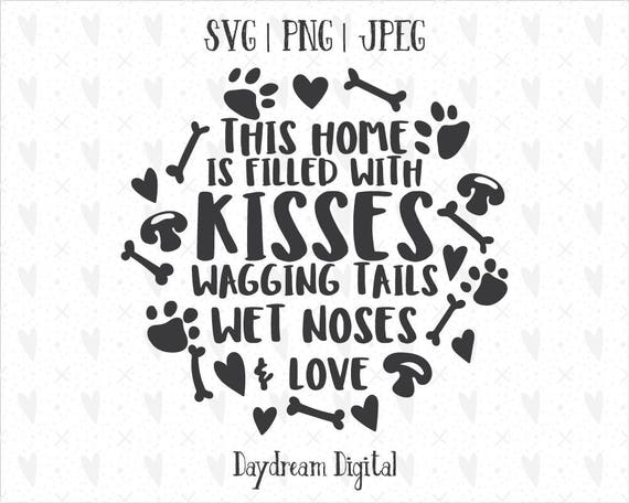 Download Kisses Wagging Tails Wet Noses & Love Dog Lovers Quote Fur ...