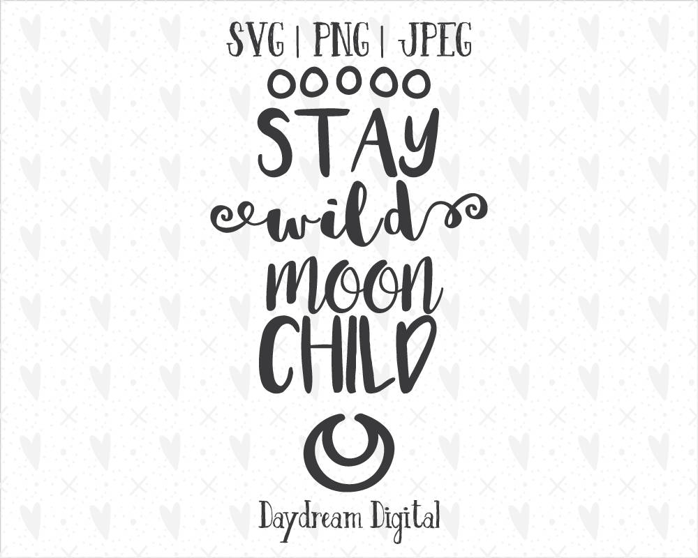 Download Stay Wild Moon Child Quote SVG Hipster Moon SVG Hippie | Etsy