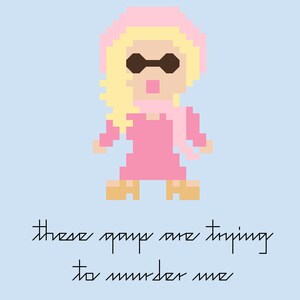 Cross Stitch Pattern These Gays are Trying to Murder Me - Jennifer Coolidge